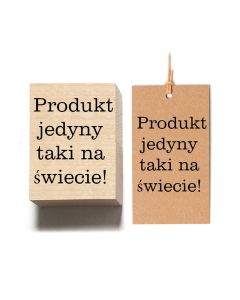 stempel drewniany z napisem produkt jedyny taki na świcie! 